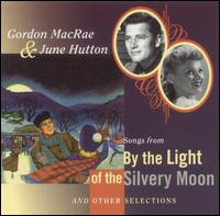 Songs from by the Light of the Silvery Moon... von Gordon MacRae