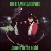 Jumpin' in the Night von The Flamin' Groovies