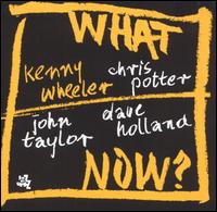 What Now? von Kenny Wheeler