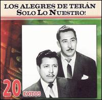 Solo lo Nuestro: 20 Exitos von Los Alegres de Terán