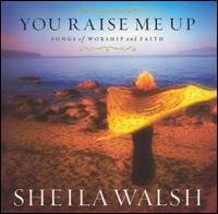 You Raise Me Up von Sheila Walsh