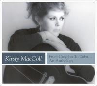 From Croydon to Cuba: An Anthology von Kirsty MacColl