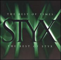 Best of Times: The Best of Styx von Styx