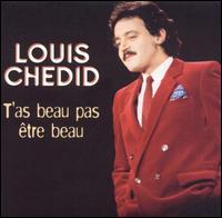 T'as Beau Pas Etre Beau von Louis Chédid