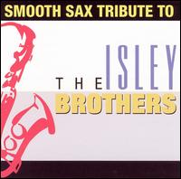 Smooth Sax Tribute to the Isley Brothers von Walter Chancellor, Jr.