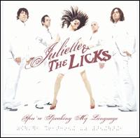 You're Speaking My Language von Juliette and the Licks