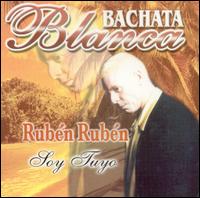 Bachata Blanca Soy Tuyo von Rubén Rubén