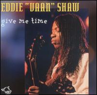 Give Me Time von Eddie "Vaan" Shaw