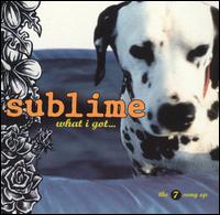 What I Got... [EP] von Sublime