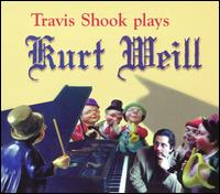 Travis Shook Plays Kurt Weill von Travis Shook