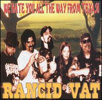 We Hate You All the Way from Texas! von Rancid Vat