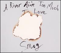 River Ain't Too Much to Love von Smog