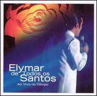 Elymar de Todos Os Santos: Ao Vivo No Olimpo von Elymar Santos