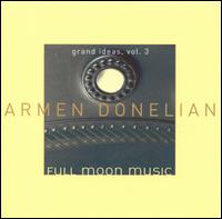 Grand Ideas, Vol. 3: Full Moon Music von Armen Donelian