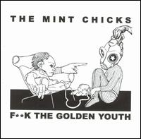 F**k the Golden Youth von The Mint Chicks