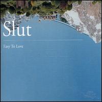 Easy to Love von Slut