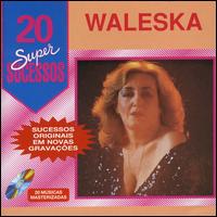 20 Super Sucessos von Waleska