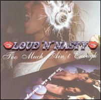 Too Much Ain't Enough von Loud N Nasty