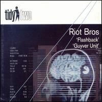 Flashback/Guyver Unit [3 Tracks] von Riot Brothers