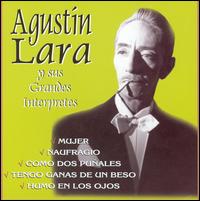 Agustin Lara y Sus Grandes Interpretes [Disky CD 1] von Agustín Lara