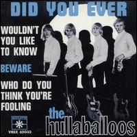 Did You Ever von The Hullaballoos