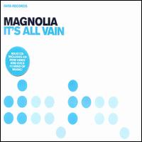 It's All Vain [UK CD] von Magnolia