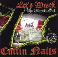 Let's Wreck: Gravest Hits von The Coffin Nails