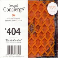 Sound Concierge #404: Electric Carnival von Fantastic Plastic Machine