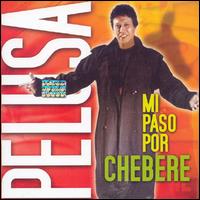 Mi Paso Por Chebere: En Vivo von Pelusa