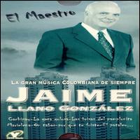 Gran Musica Colombiana de Siempre von Jaime Llano González