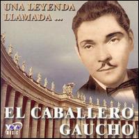 Leyenda Llamada von El Caballero Gaucho