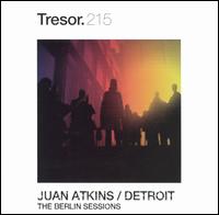 Berlin Sessions von Juan Atkins