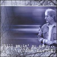 Still Payin My Dues to the Blues von John Lawton