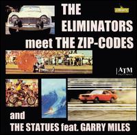 Eliminators Meet the Zip-Codes and the Statues feat. Garry Miles von The Eliminators