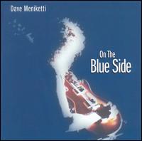 On the Blue Side von Dave Meniketti