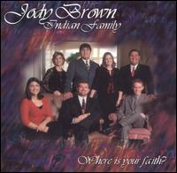 Where Is Your Faith von Jody Brown Indian Family