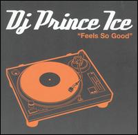 Feels So Good von DJ Prince Ice