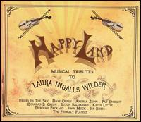 Happy Land: Musical Tributes to Laura Ingalls Wilder von Various Artists