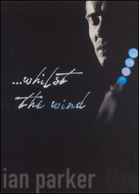 Whilst the Wind: Live [DVD] von Ian Parker