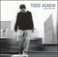 Grace Like Rain von Todd Agnew