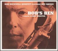 Bob's Ben: A Salute to Ben Webster von Bob Rockwell