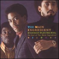 Everybody Plays the Fool: The Best of the Main Ingredient von The Main Ingredient