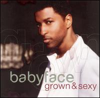 Grown & Sexy von Babyface