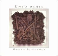 Grave Blessings von Unto Ashes