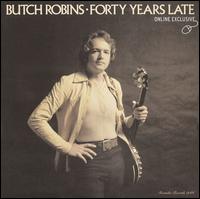 Forty Years Late von Butch Robins