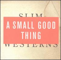 Slim Westerns, Vol. 2 von A Small Good Thing