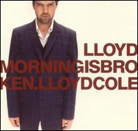 Morning Is Broken [UK 2 Disc] von Lloyd Cole