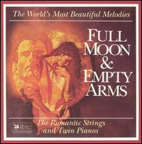 Reader's Digest: Full Moon and Empty Arms von The Romantic Strings