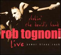 Shakin' the Devil's Hand: Live von Rob Tognoni