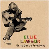 Gotta Get Up from Here von Ellie Lawson